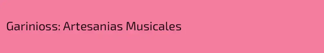 Garinioss: Artesanias Musicales